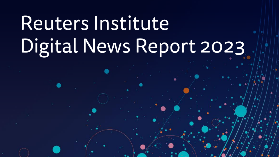 Reuters Institute | Digital News Report. 2023
